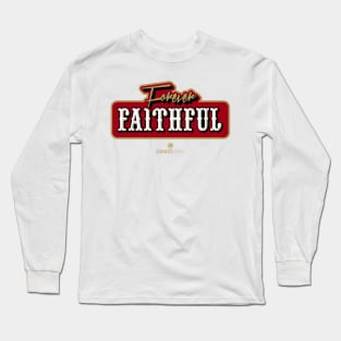 Forever Faithful Long Sleeve T-Shirt